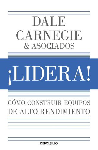 Cover image for !Lidera! Como construir equipos de alto rendimiento / Lead!: How to Build a High-Performing Team