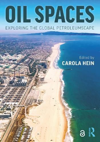Cover image for Oil Spaces: Exploring the Global Petroleumscape