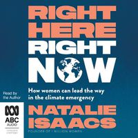 Cover image for Right Here, Right Now: How women can lead the way in the climate emergency