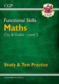 Cover image for Functional Skills Maths: City & Guilds Level 2 - Study & Test Practice