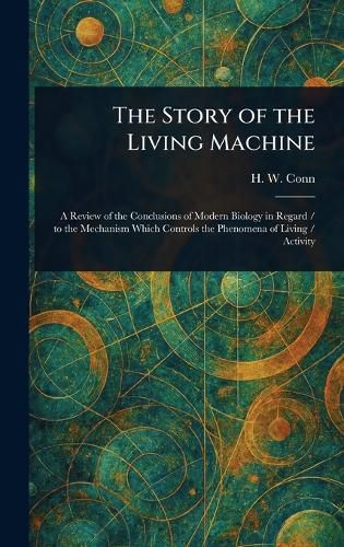 Cover image for The Story of the Living Machine