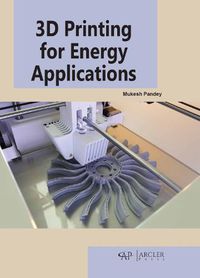 Cover image for 3D Printing for Energy Applications