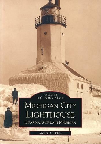 Cover image for Michigan City Lighthouse: Guardians of the Shore