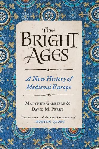 The Bright Ages: A New History of Medieval Europe