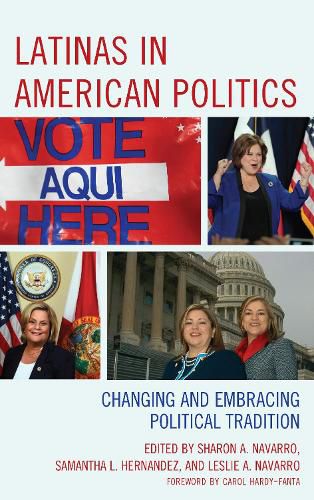 Cover image for Latinas in American Politics: Changing and Embracing Political Tradition