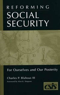 Cover image for Reforming Social Security: For Ourselves and Our Posterity