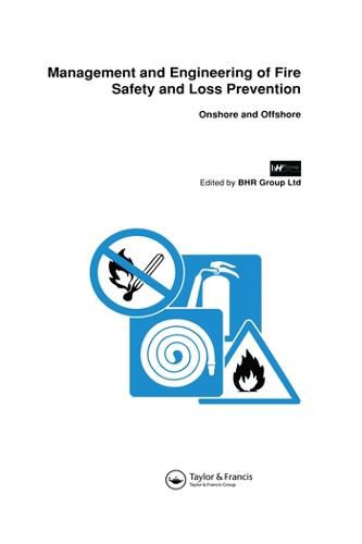Cover image for Management and Engineering of Fire Safety and Loss Prevention: Onshore and offshore