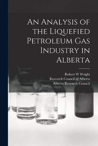 Cover image for An Analysis of the Liquefied Petroleum Gas Industry in Alberta