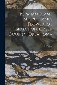 Cover image for Permian Plant Microfossils Flowerpot Formation, Greer County, Oklahoma