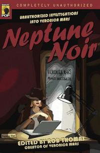 Cover image for Neptune Noir: Unauthorized Investigations into Veronica Mars