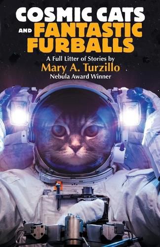 Cover image for Cosmic Cats & Fantastic Furballs: Fantasy and Science Fiction Stories with Cats