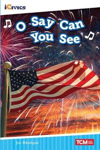 Cover image for O Say Can You See
