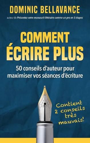 Cover image for Comment ecrire plus: 50 conseils d'auteur pour maximiser vos seances d'ecriture