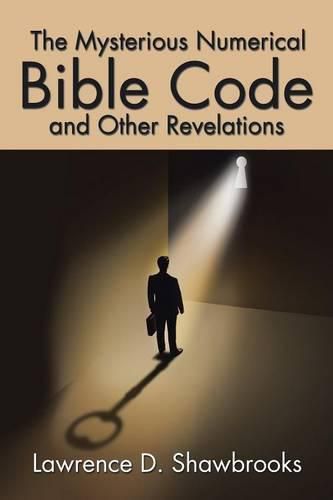 Cover image for The Mysterious Numerical Bible Code and Other Revelations