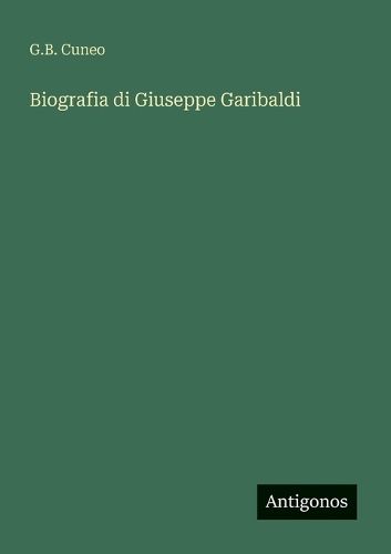 Cover image for Biografia di Giuseppe Garibaldi