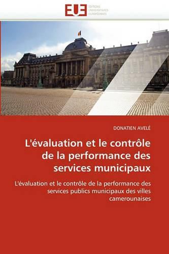 Cover image for L' Valuation Et Le Contr Le de La Performance Des Services Municipaux