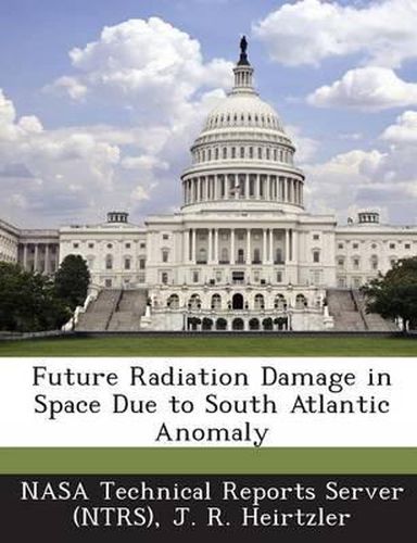 Cover image for Future Radiation Damage in Space Due to South Atlantic Anomaly