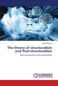Cover image for The theory of structuralism and Post-structuralism