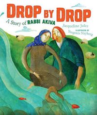 Cover image for Drop by Drop: A Story of Rabbi Akiva