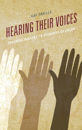 Cover image for Hearing their Voices: Teaching History to Students of Color
