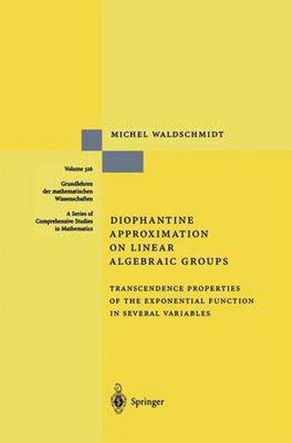 Cover image for Diophantine Approximation on Linear Algebraic Groups: Transcendence Properties of the Exponential Function in Several Variables