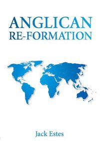 Cover image for Anglican Re-Formation