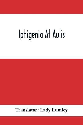 Cover image for Iphigenia At Aulis