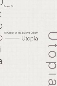 Cover image for In Pursuit of the Elusive Dream - Utopia