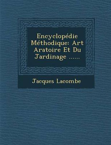 Cover image for Encyclopedie Methodique: Art Aratoire Et Du Jardinage ......