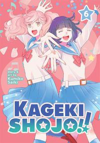 Cover image for Kageki Shojo!! Vol. 6