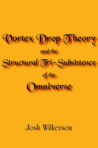 Cover image for Vortex Drop Theory and the Structural Tri-Subsistence of the Omniverse