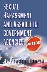 Cover image for Sexual Harassment and Assault in Government Agencies