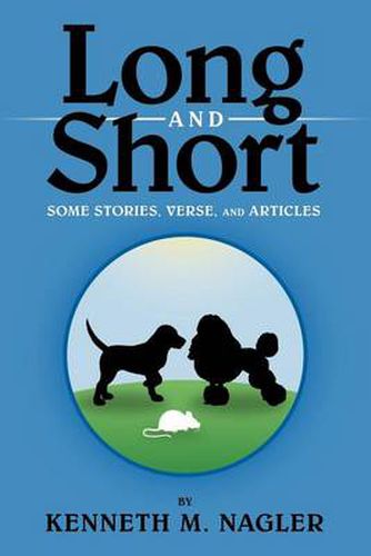 Cover image for Long and Short: Some Stories, Verse, and Articles