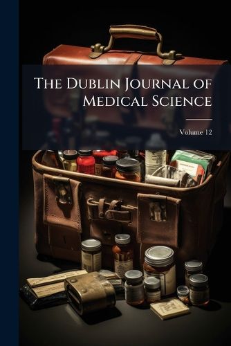 Cover image for The Dublin Journal of Medical Science, Volume 12