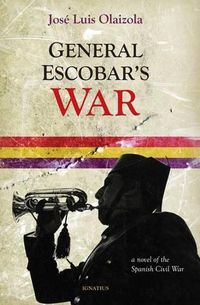 Cover image for General Escobar's War: A Novel of the Spanish Civil War