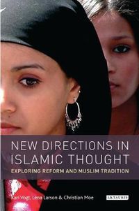 Cover image for New Directions in Islamic Thought: Exploring Reform and Muslim Tradition