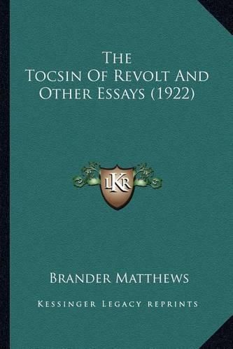 Cover image for The Tocsin of Revolt and Other Essays (1922) the Tocsin of Revolt and Other Essays (1922)