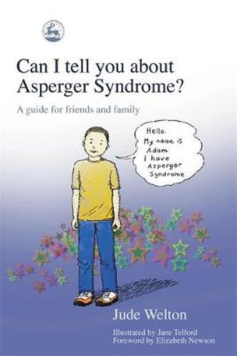 Cover image for Can I tell you about Asperger Syndrome?: A guide for friends and family