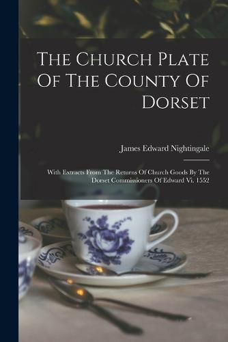 Cover image for The Church Plate Of The County Of Dorset