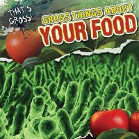 Cover image for Gross Things about Your Food