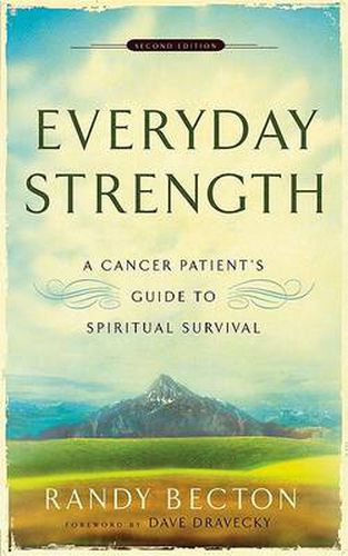 Cover image for Everyday Strength - A Cancer Patient"s Guide to Spiritual Survival