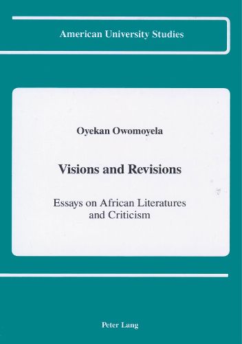 Cover image for Visions and Revisions: Essays on African Literatures and Criticism