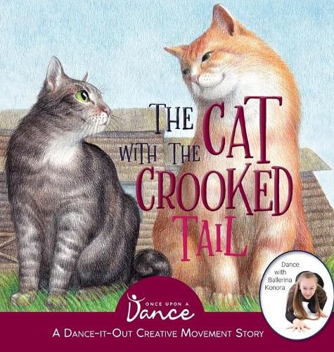 The Cat with the Crooked Tail: A Dance-It-Out Creative Movement Story for Young Movers