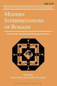 Cover image for Modern Interpretations of Romans: Tracking Their Hermeneutical/Theological Trajectory