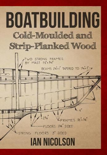 Boatbuilding: Cold-moulded and Strip-Planked Wood