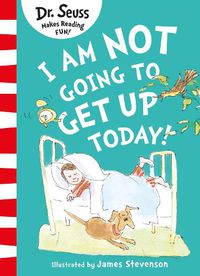 Cover image for I Am Not Going to Get Up Today!