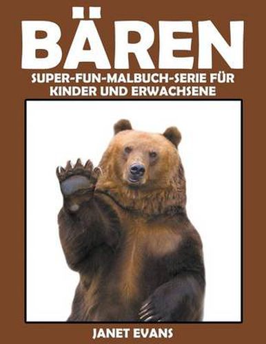 Baren: Super-Fun-Malbuch-Serie fur Kinder und Erwachsene