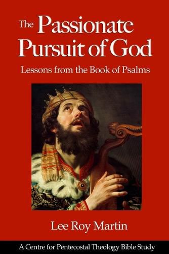 Cover image for The Passionate Pursuit of God: Lessons from the Book of Psalms