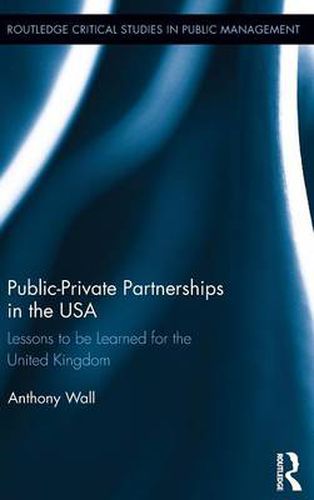 Cover image for Public-Private Partnerships in the USA: Lessons to be Learned for the United Kingdom