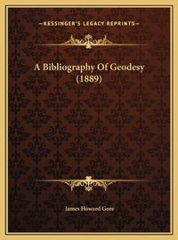 Cover image for A Bibliography of Geodesy (1889)